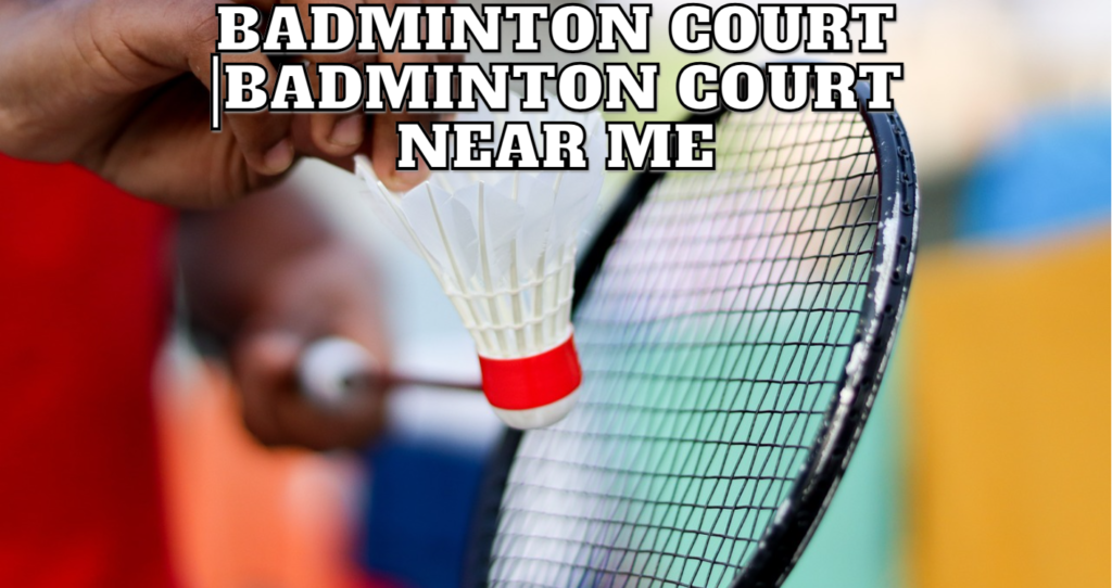 badminton court​|badminton court near me​