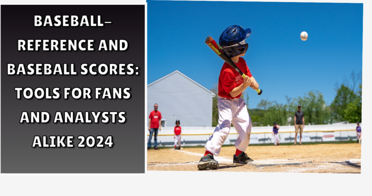 Baseball-Reference and Baseball Scores: Tools for Fans and Analysts Alike 2024