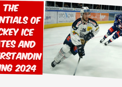 The Essentials of Hockey Ice Skates and Understanding Icing 2024